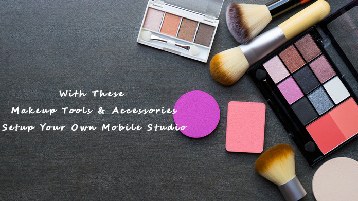 Setup Mobile Makeup Studio With These Makeup Tools & Accessories